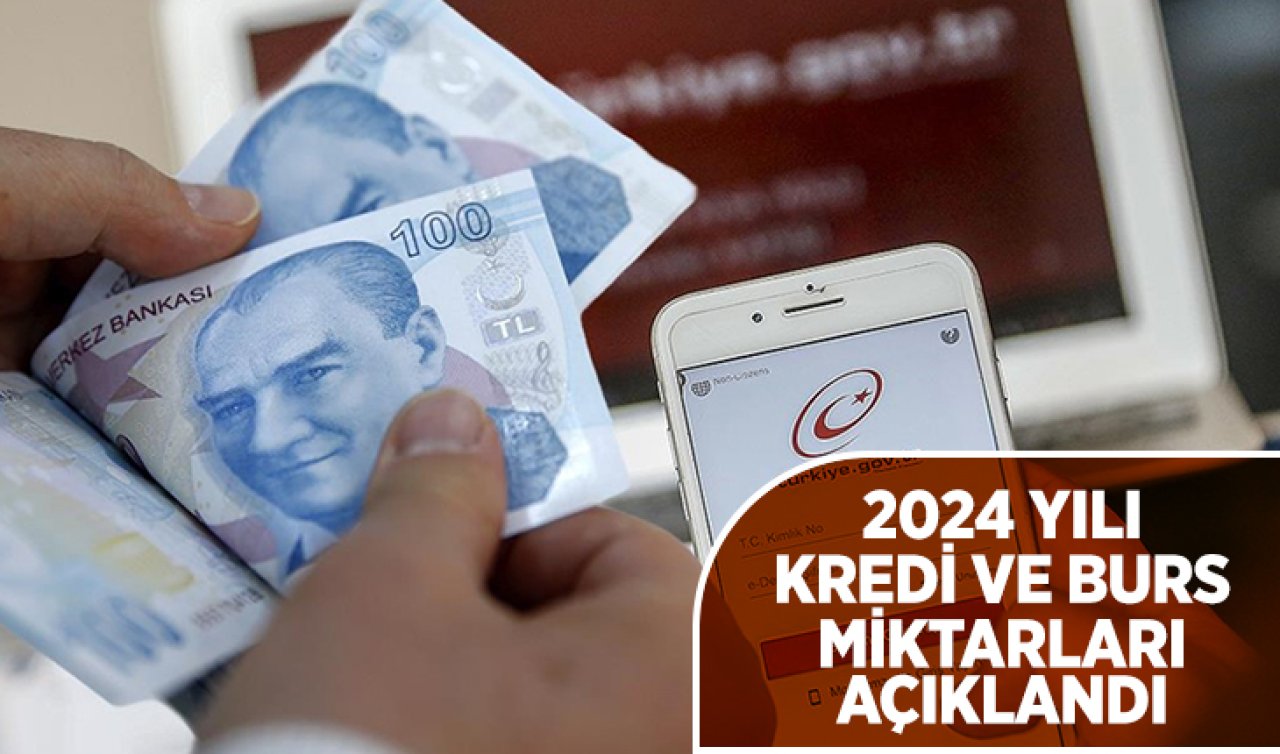 2024 yılı kredi ve burs miktarlarını açıklandı
