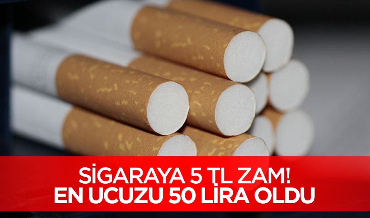 Sigaraya 5 TL’lik zam geldi: En ucuz sigara 50 TL oldu!