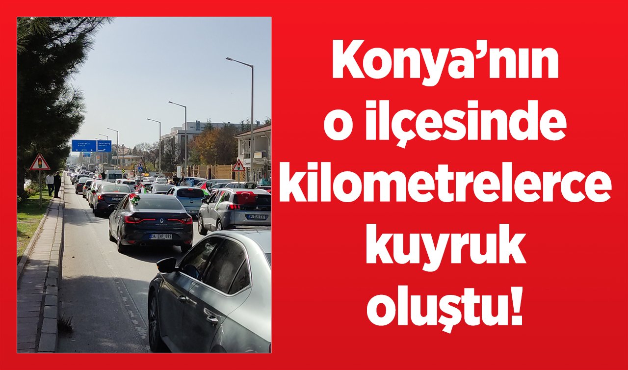 Konya’nın o ilçesinde kilometrelerce kuyruk oluştu! Tek bir amaçları var