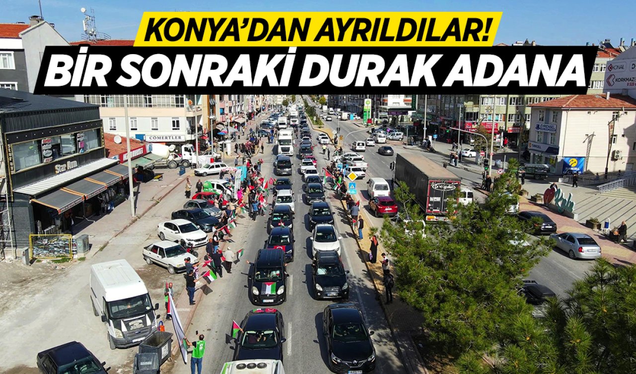 Konya’dan ayrıldılar! Akın akın Adana’ya gidiyorlar