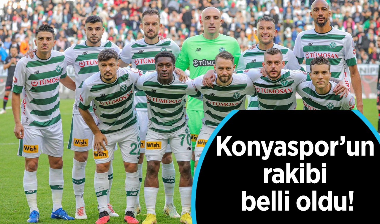  Konyaspor’un rakibi belli oldu!