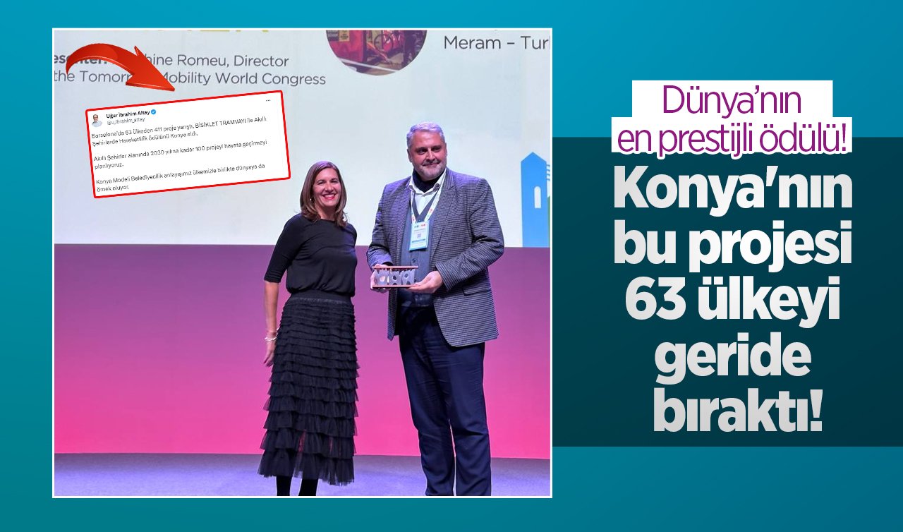Konya’nın bu projesi 63 ülkeyi geride bıraktı!  