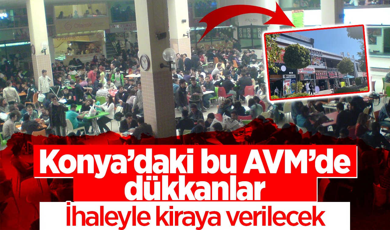 Konya’daki bu AVM’de dükkanlar ihaleyle kiraya verilecek