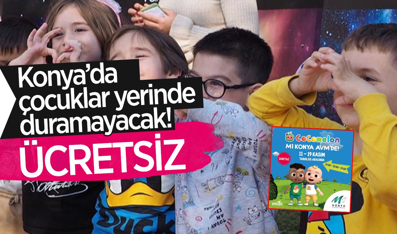Konya’da çocuklar yerinde duramayacak!  Tam 9 gün 3 seans sürecek! ÜCRETSİZ