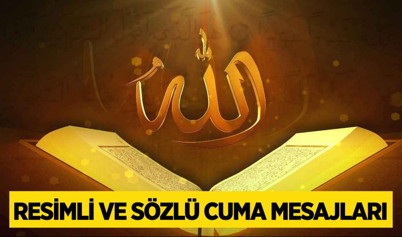 Cuma mesajları 2023: En Güzel, Anlamlı, Uzun, Kısa, Değişik, Ayetli, Yazılı ve Resimli Hayırlı Cuma Mesajları!