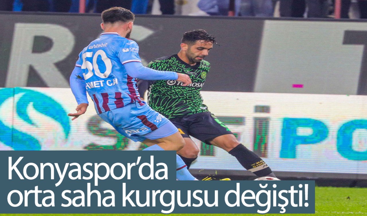 Konyaspor’da  orta saha kurgusu değişti!