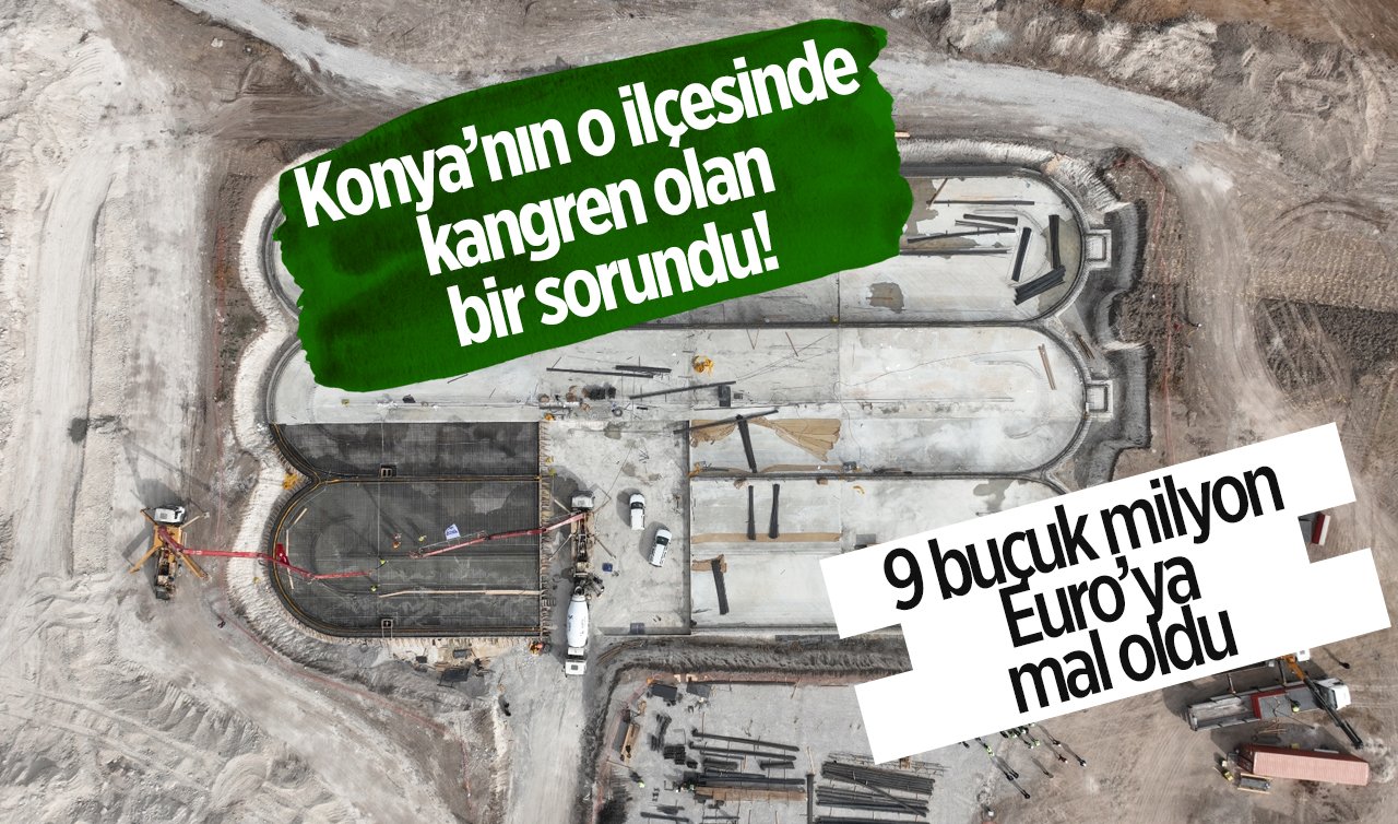 Konya’nın o ilçesinde kangren olan bir sorundu! Şikayetler çözüm buldu: 9 buçuk milyon Euro’ya mal oldu