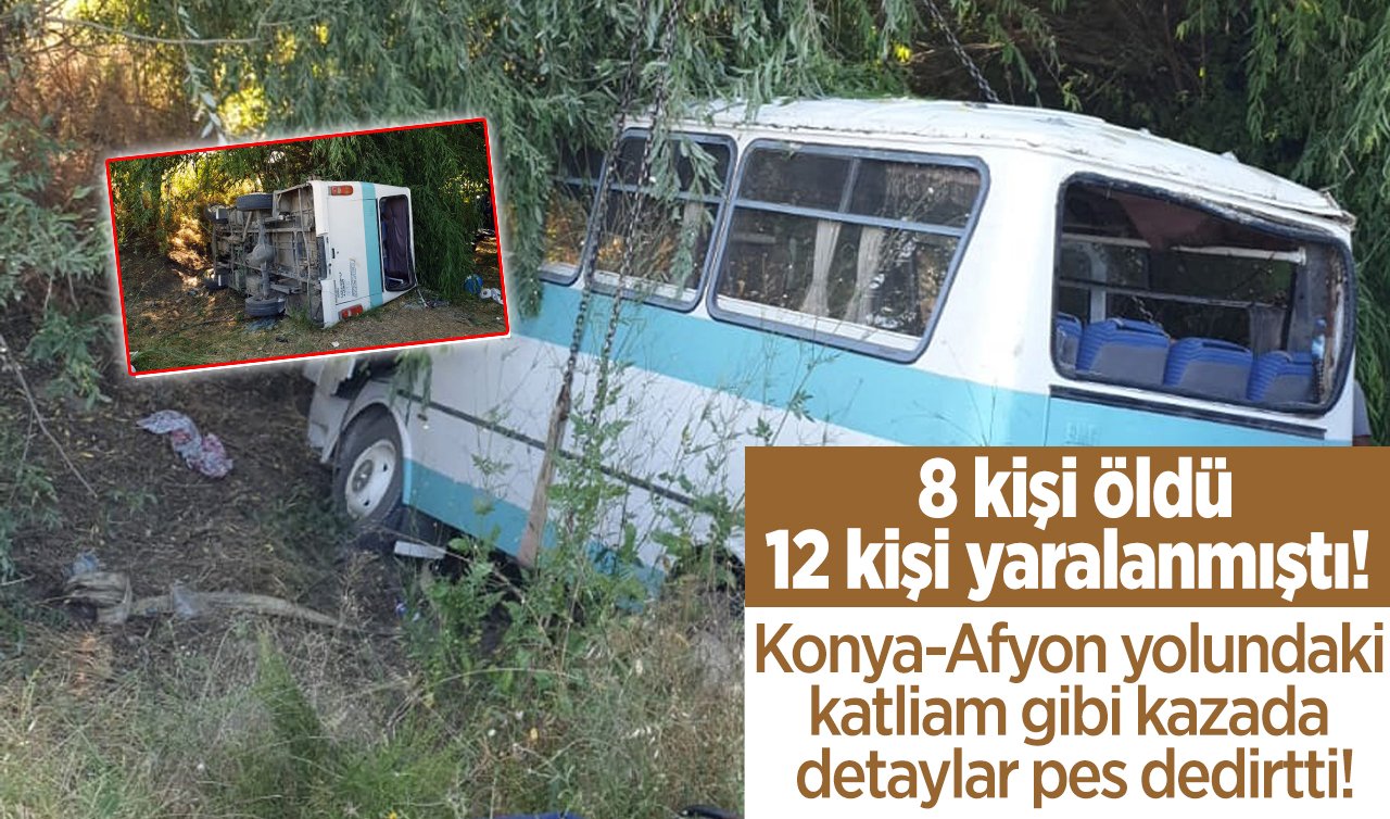 Konya-Afyon yolundaki katliam gibi kazada detaylar pes dedirtti! 8 kişi öldü, 12 kişi yaralanmıştı! 
