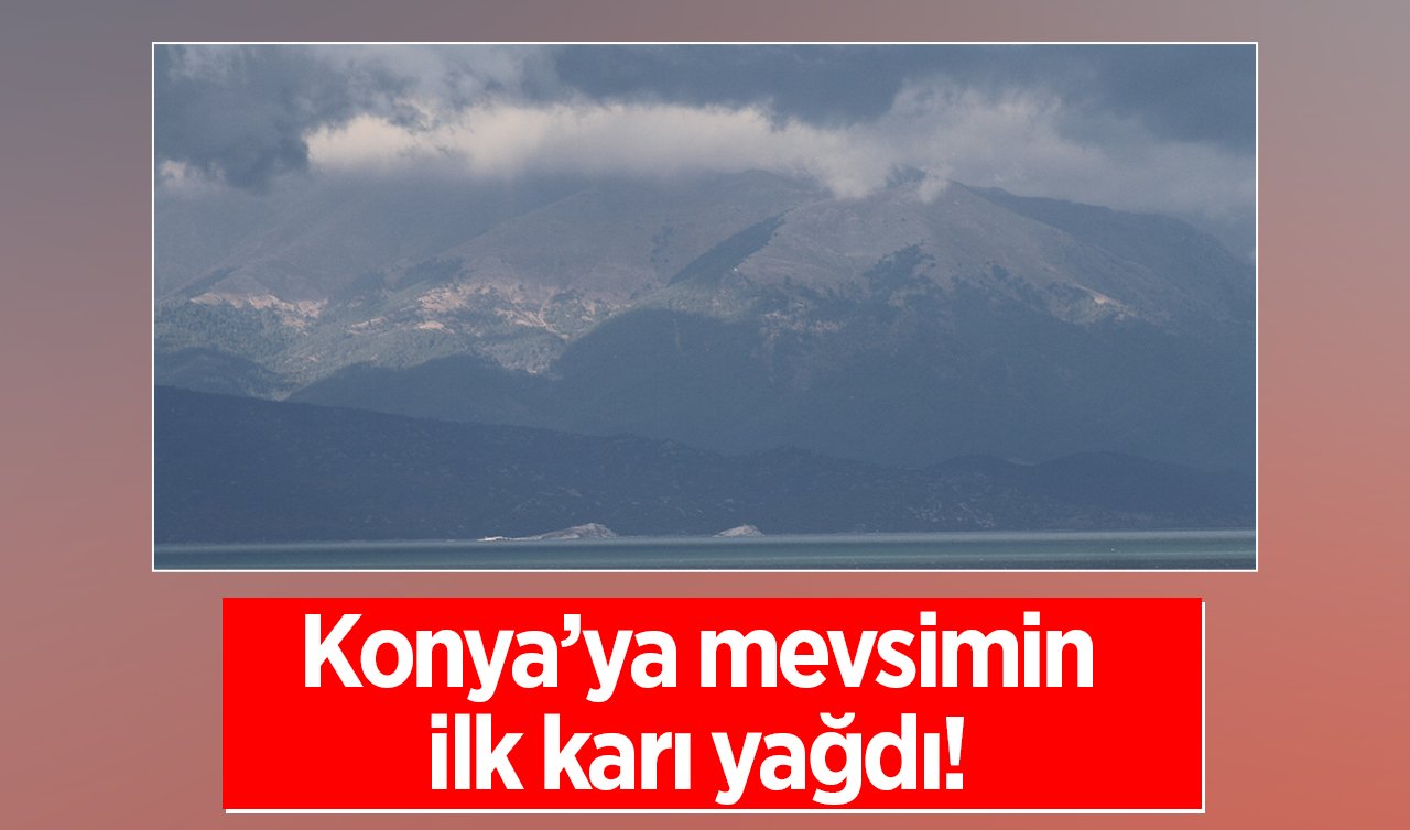  Konya’ya mevsimin ilk karı yağdı! Beyaz örtüyle kaplandı