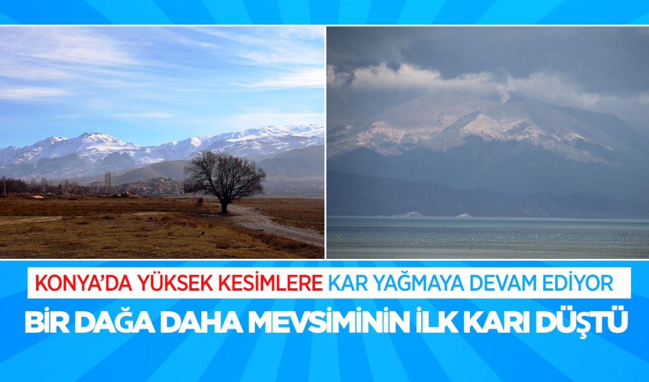 Konya’daki bir dağ daha karla kaplandı!