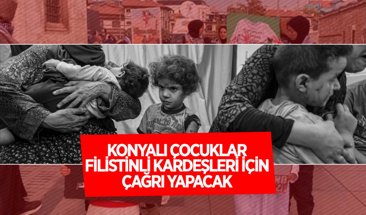 Konyalı çocuklar Filistinli kardeşleri için çağrı yapacak