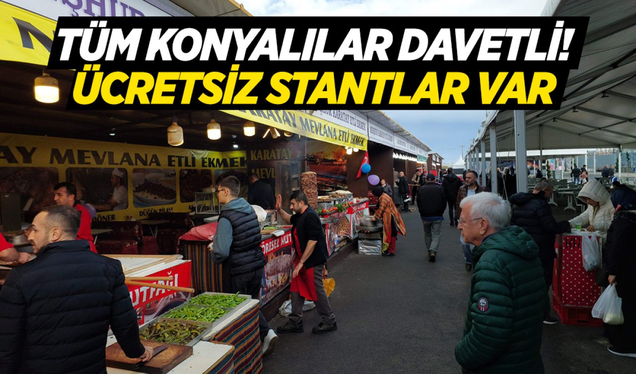 Tüm Konyalılar davetli! Ücretsiz stantlar var
