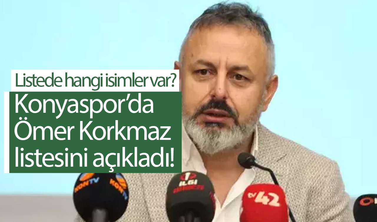 Konyaspor’da Ömer Korkmaz listesini açıkladı!  Listede hangi isimler var?
