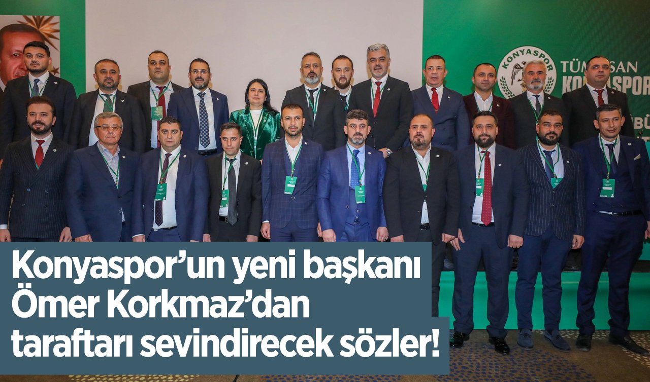 Konyaspor’un yeni başkanı Ömer Korkmaz’dan taraftarı sevindirecek sözler!