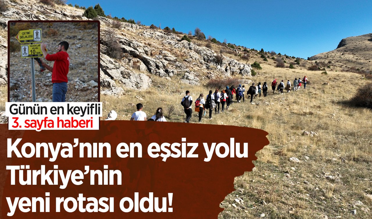 Konya’nın en eşsiz yolu Türkiye’nin yeni rotası oldu! Hem Güvenli, Hem Keyifli! 