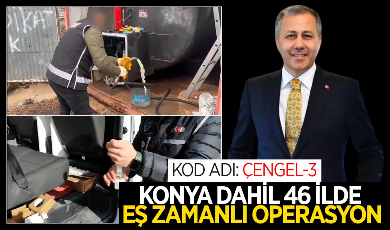 Konya dahil 46 ilde eş zamanlı operasyon! Kod adı:“Çengel-3’’  