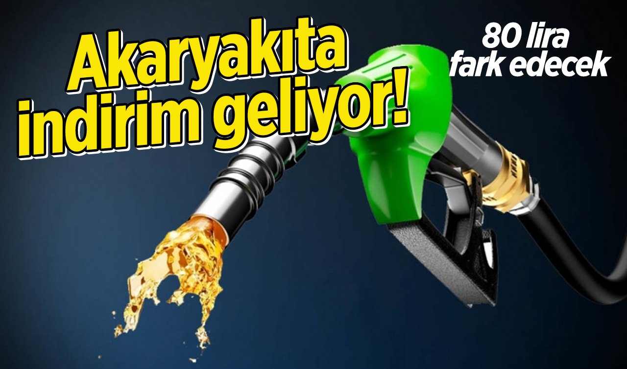 Akaryakıta indirim geliyor! 80 lira fark edecek