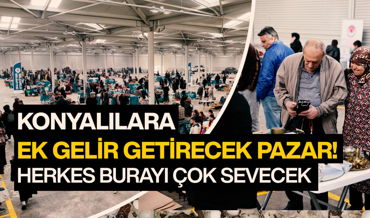 Konya’da ayda bir kez açılacak! Konyalılar buraya akın edecek