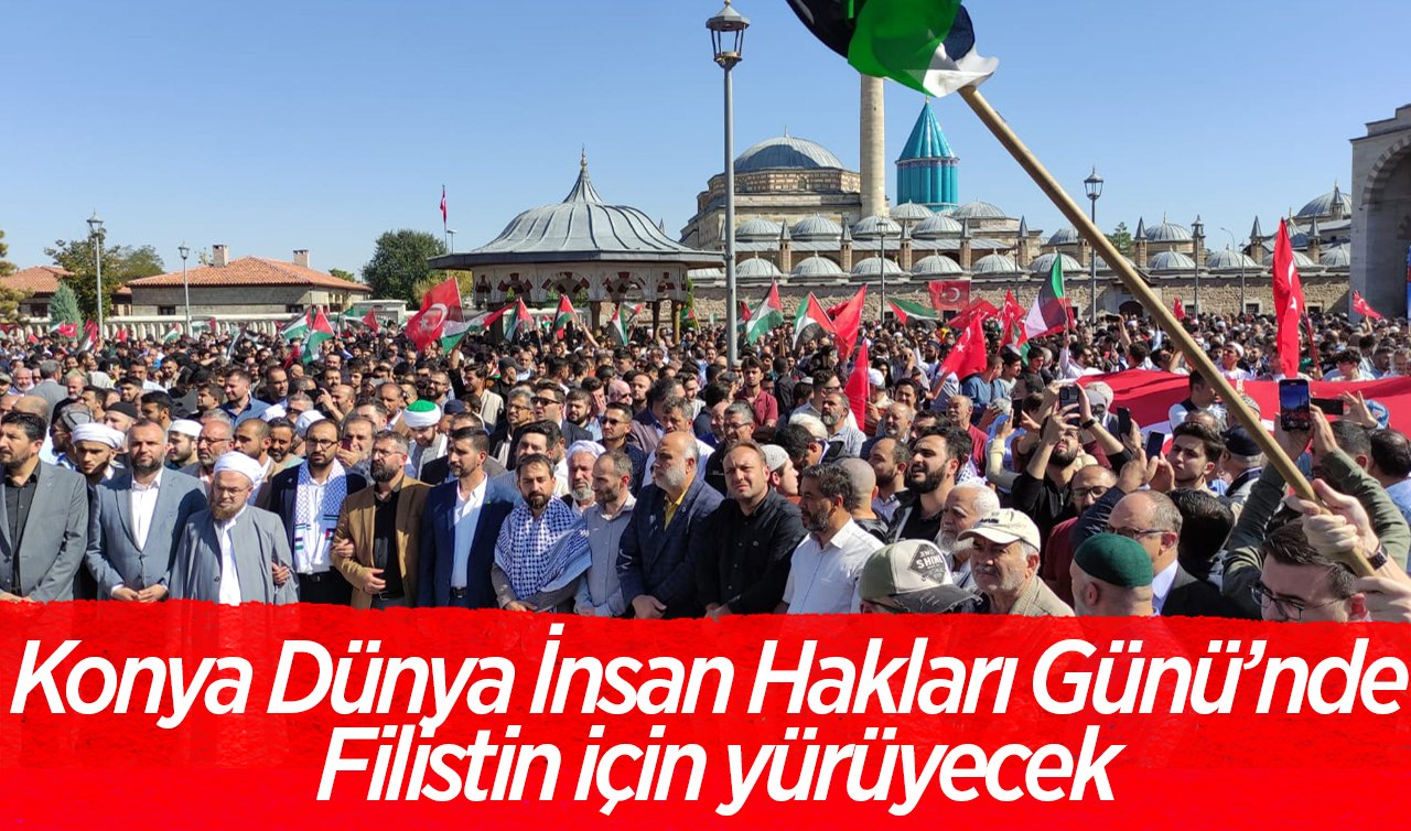 Konya Dünya İnsan Hakları Günü’nde Filistin için yürüyecek