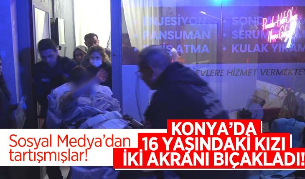 Konya’da 16 yaşındaki kızı sosyal medyadan tartıştığı iki kız bıçakladı!