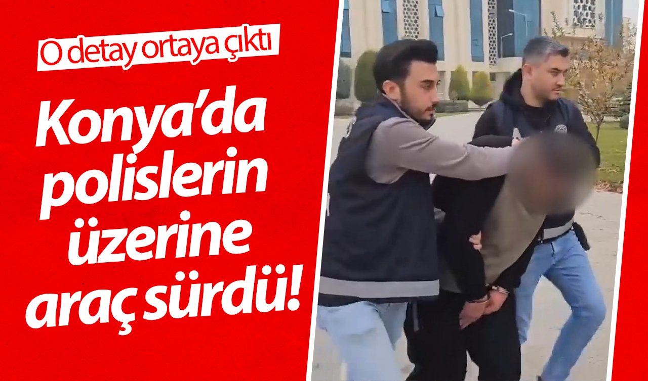 Konya’da polislerin üzerine araç sürdü! Vurularak durduruldu: O detay ortaya çıktı