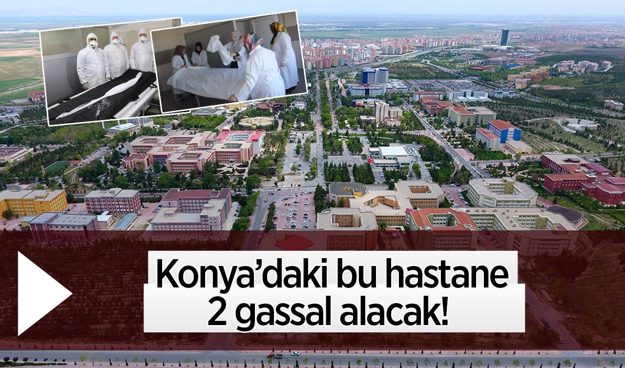 Konya’daki hastaneye 2 gassal alacak! Erkek ve kadın adaylar için başvurular başladı