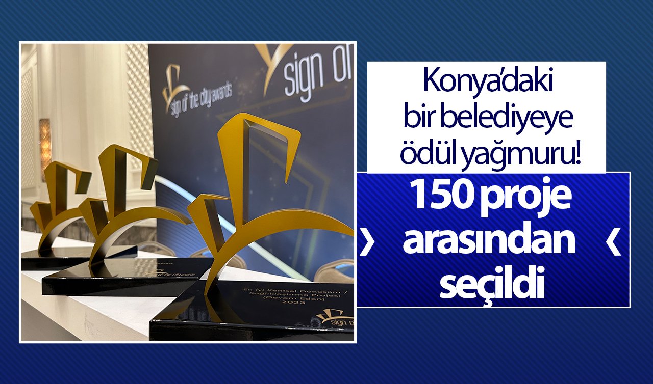 Konya’daki bir belediyeye ödül yağmuru! 150 proje arasından seçildi: En prestijli organizasyon! 
