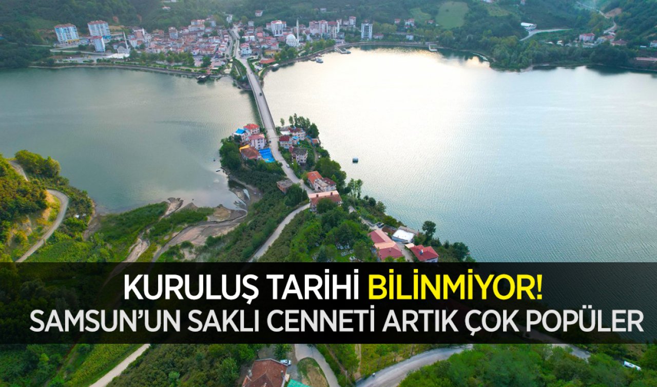  Kuruluş tarihi bilinmiyor! Samsun’un saklı cenneti artık çok popüler