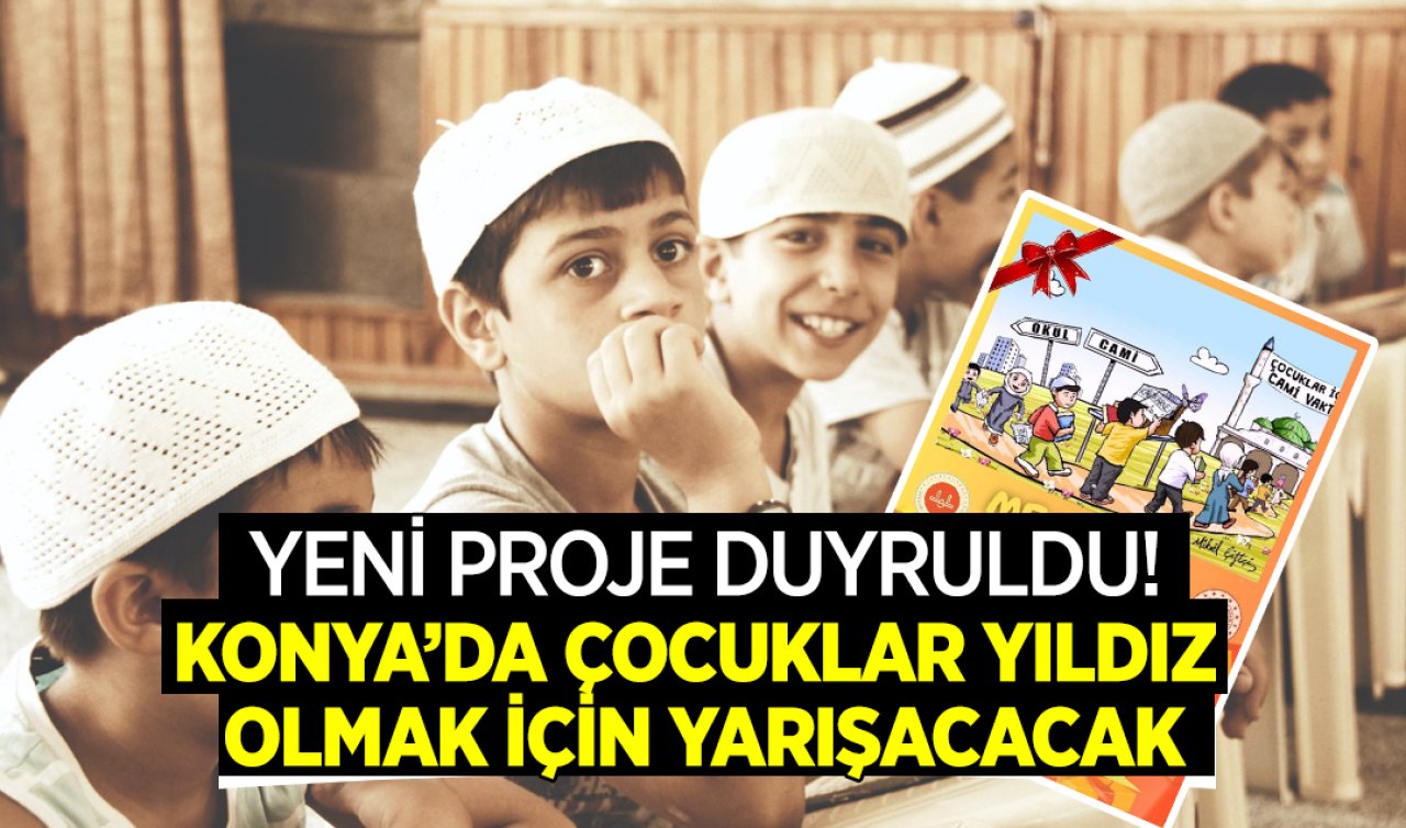 Konya’da çocuklar yıldız olmak için yarışacak! Ödüllü proje böyle duyuruldu
