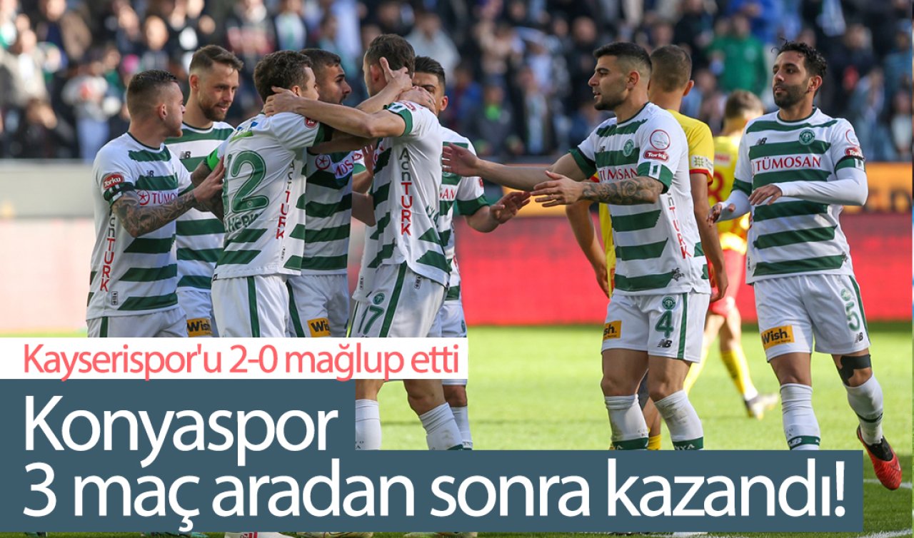Konyaspor 3 maç aradan sonra kazandı! Kayserispor’u 2-0 mağlup etti