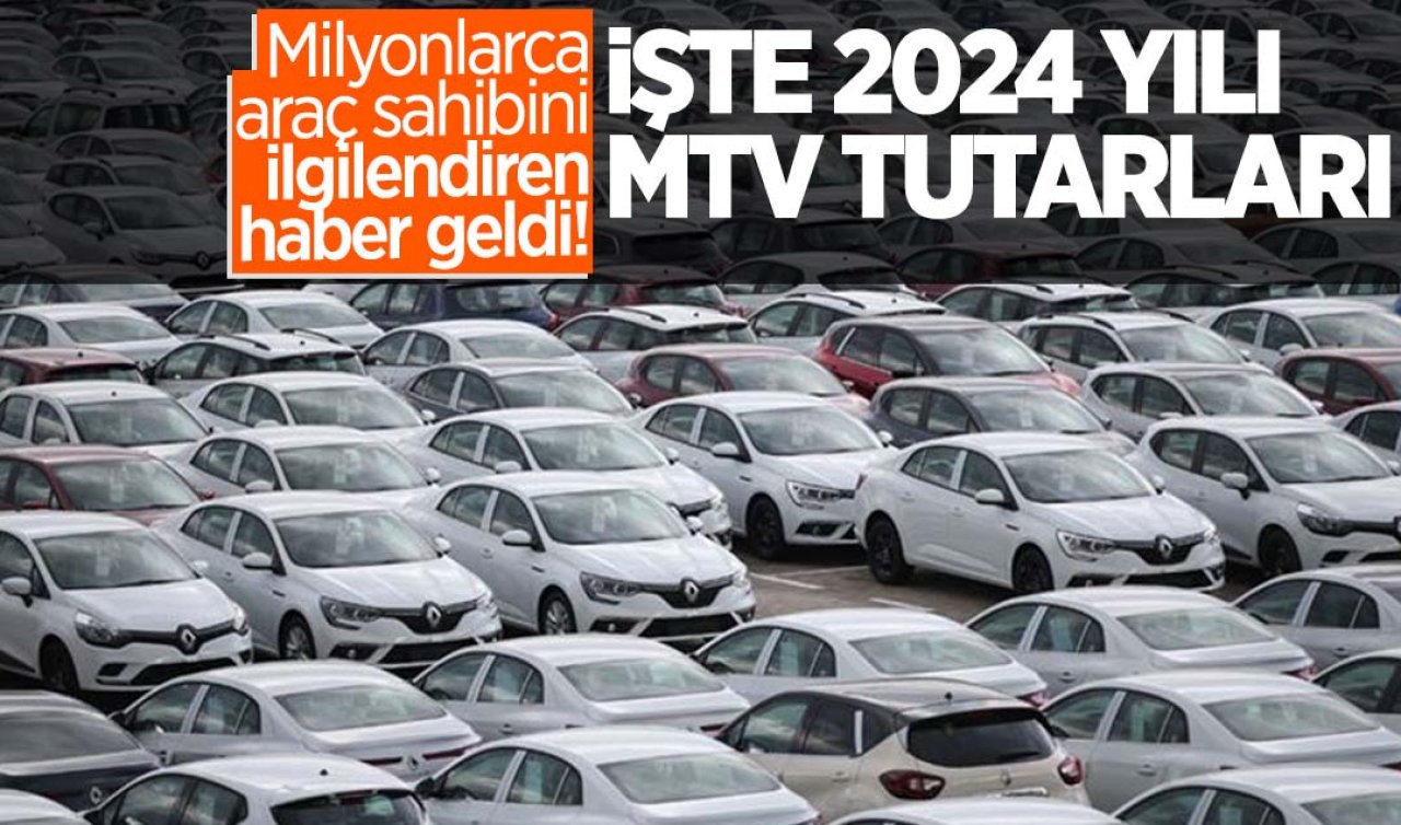 Milyonlarca araç sahibini ilgilendiren haber geldi! İşte 2024 yılı MTV tutarları