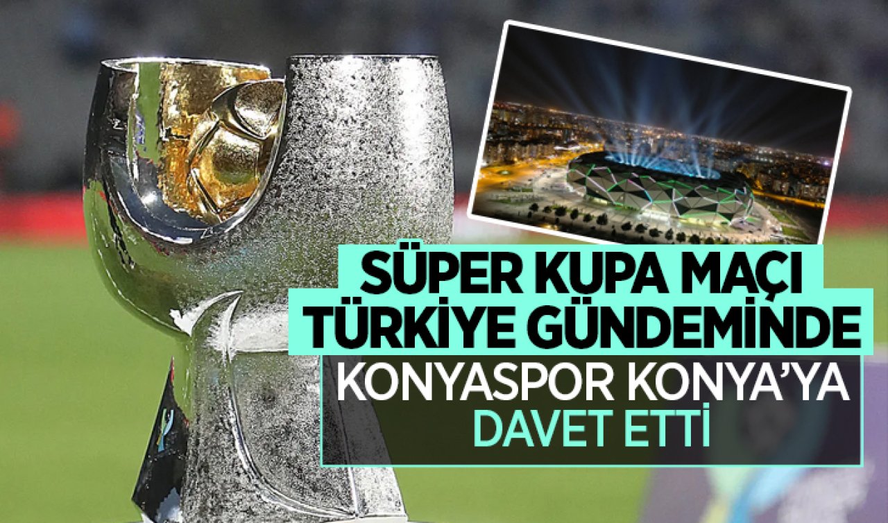 Süper Kupa maçı Türkiye’nin gündeminde