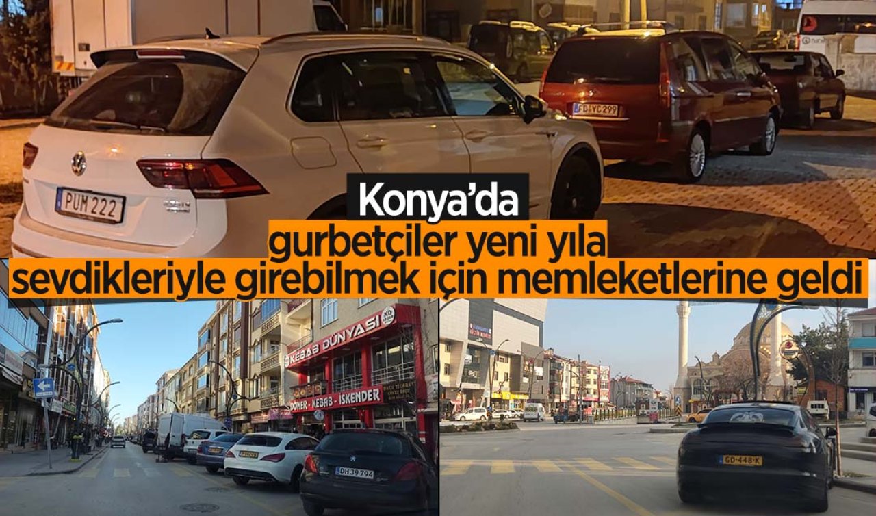 Konya’da gurbetçiler yeni yıla sevdikleri ile girebilmek için memleketlerine geldi