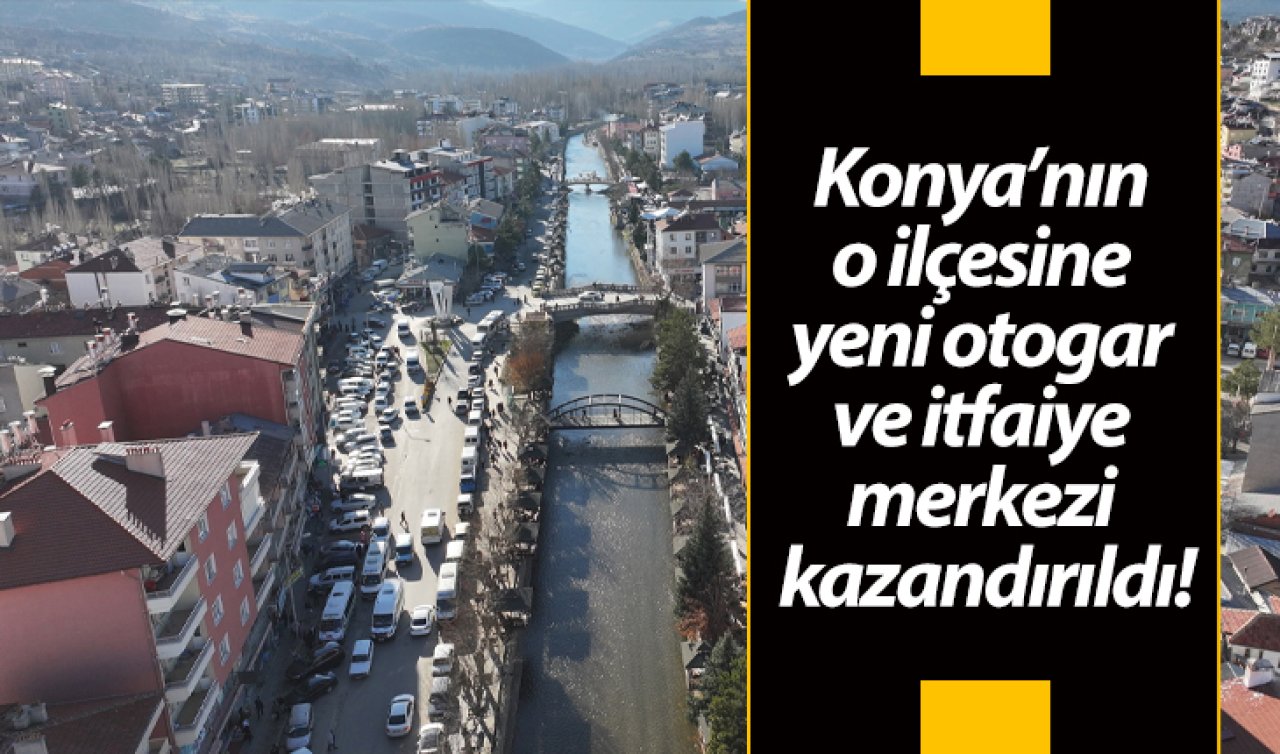 Konya’nın o ilçesine yeni otogar ve itfaiye merkezi kazandırıldı! Eksikler tamamlanmaya devam ediyor