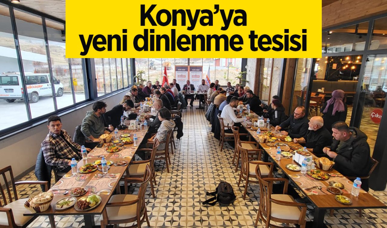  Konya’ya yeni dinlenme tesisi