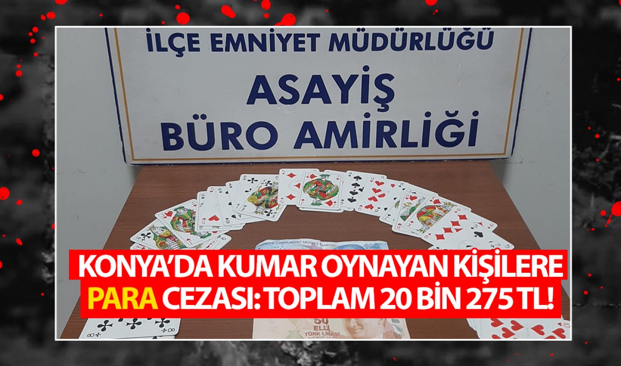 Konya’da kıraathanede kumar oynayanlara para cezası! 