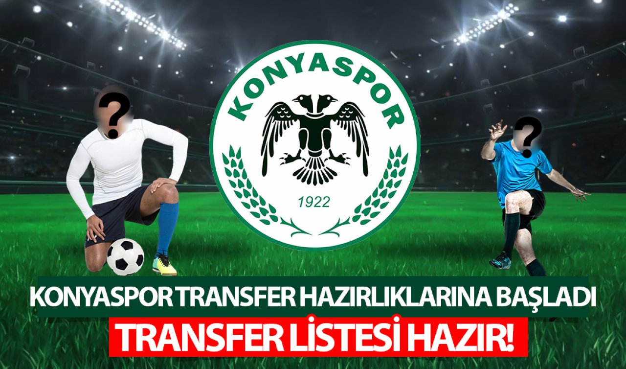 Konyaspor transfer hazırlıklarına başladı! Transfer listesi hazır