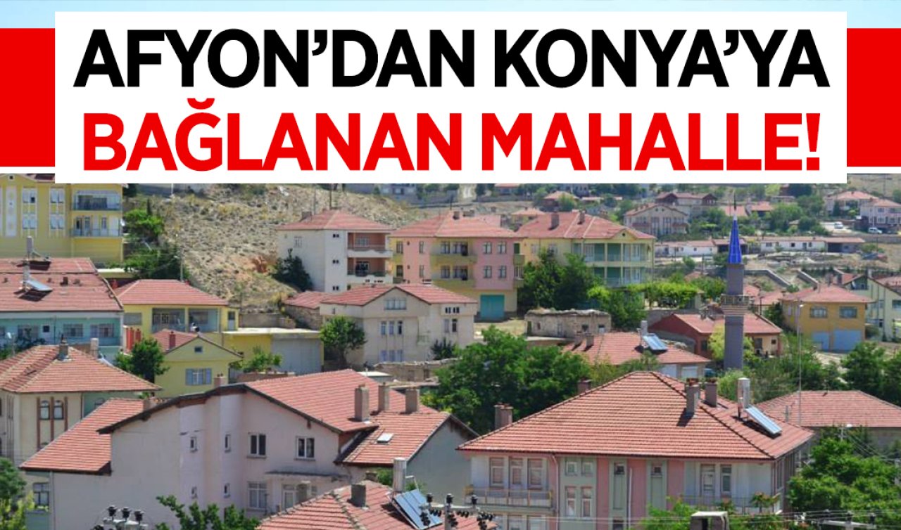 Afyon’dan Konya’ya bağlanan mahalle! Elazığ’dan gelen Kör Süleyman Bey kurdu bu mahalleyi