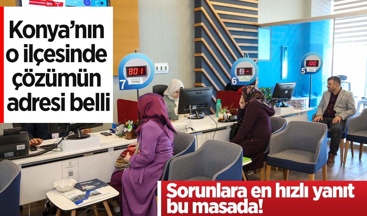 Talep, şikayet ve beklentiler.. Konya’nın o ilçesinde çözümün adresi belli: Sorunlara en hızlı yanıt bu masada! 