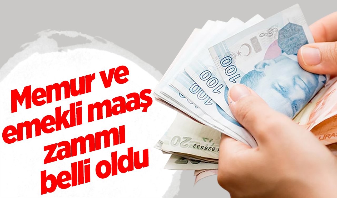 Memur ve emeklinin maaş zammı belli oldu