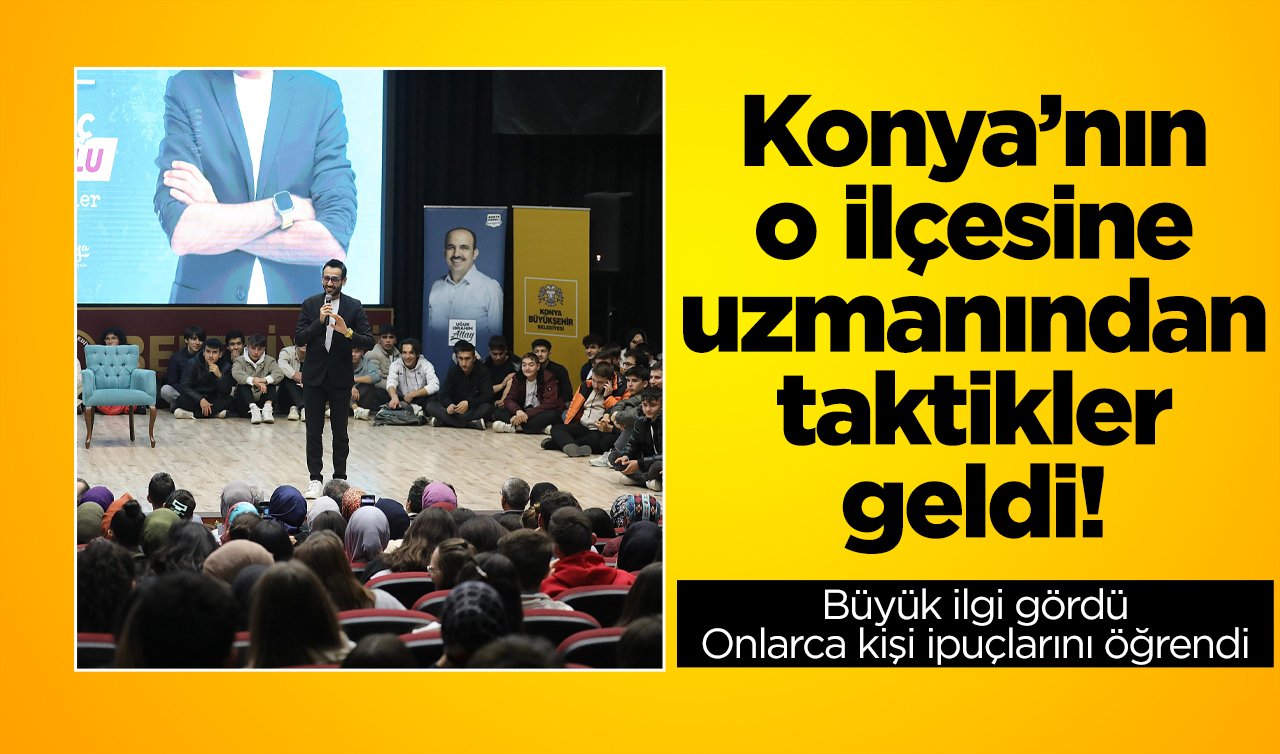 Konya’nın o ilçesine uzmanından taktikler geldi!  Büyük ilgi gördü: Onlarca kişi ipuçlarını öğrendi