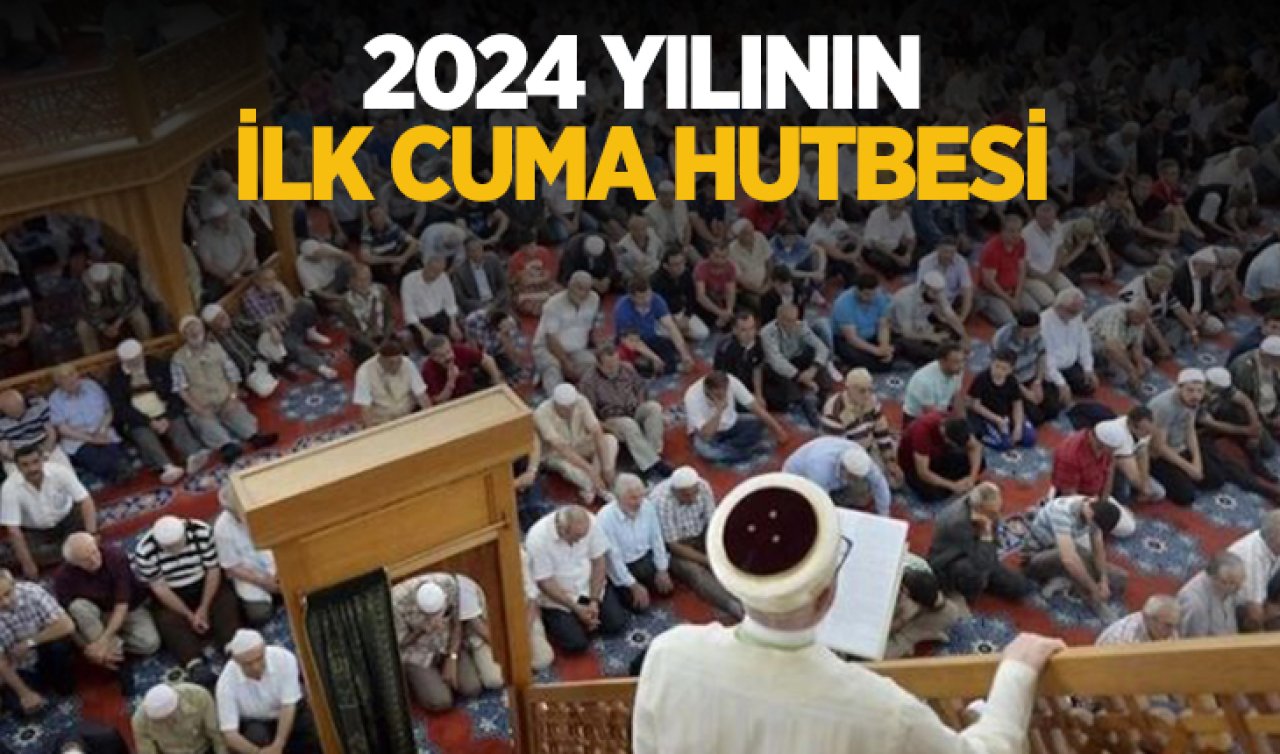 2024’ün ilk cuma hutbesinin konusu ne? Konya’da cuma namazı kaçta kılınacak?
