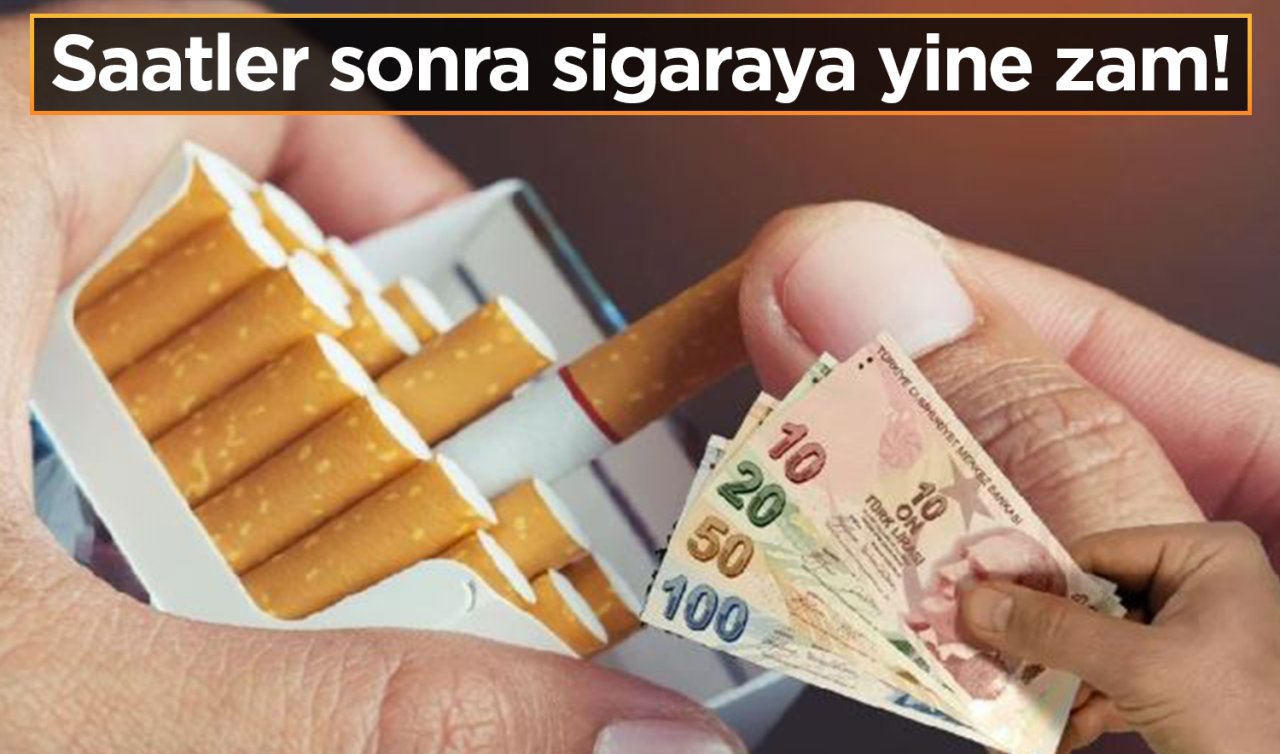 Bir sigara grubuna daha zam geldi: İşte güncel fiyatlar