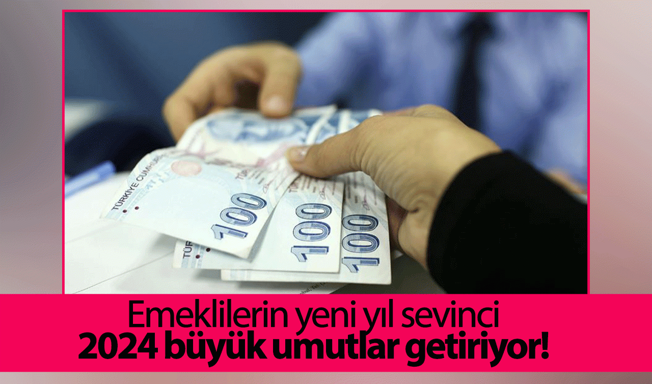 Emeklilerin yeni yıl sevinci: 2024 büyük umutlar getiriyor! Hem zam hem promosyon artışı…