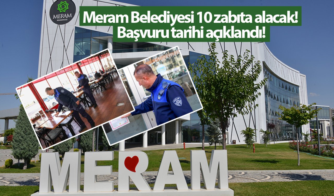 Meram Belediyesi 10 zabıta alacak! Başvuru tarihi açıklandı