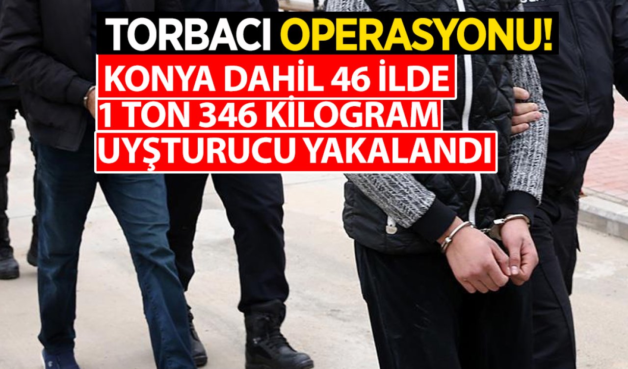 Kod adı ’Narkogüç-42’ operasyonu! Konya dahil 46 ilde 364 uyuşturucu taciri ve sokak satıcısı yakalandı