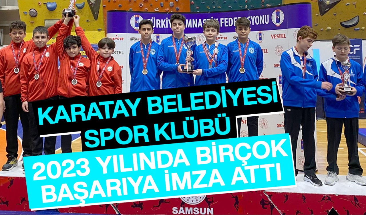 Karatay Belediyesi Spor Kulübü 2023 yılında birçok başarıya imza attı! 