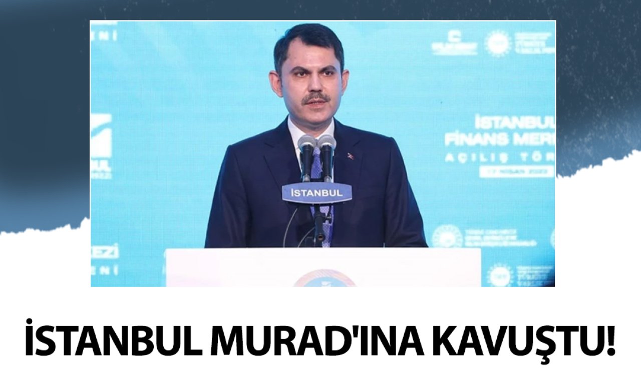 İSTANBUL MURAD’INA KAVUŞTU! Murat Kurum AK Parti İstanbul Büyükşehir Belediye Başkan adayı oldu