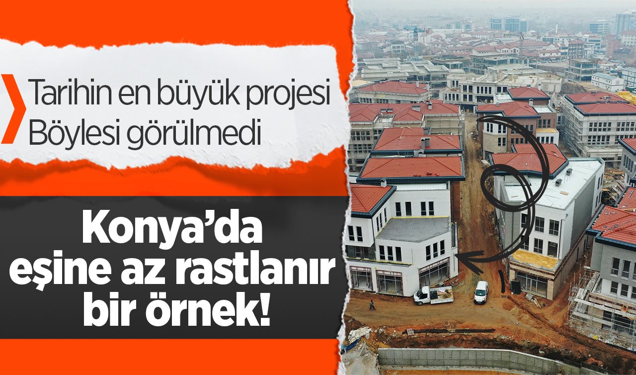  Konya’da eşine az rastlanır bir örnek! Tarihin en büyük projesi: En güzel, en nadide, en gözde...