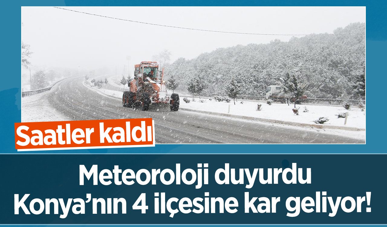 SON DAKİKA HAVA DURUMU | Saatler kaldı: Konya’nın 4 ilçesine kar geliyor! Hava buz kesecek..